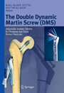 The Double Dynamic Martin Screw (DMS): Adjustable Implant System for Proximal and Distal Femur Fractures Karl-Klaus Dittel, Matthias Rapp